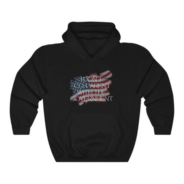 I Don't Co-Parent With The Government Black Hoodie